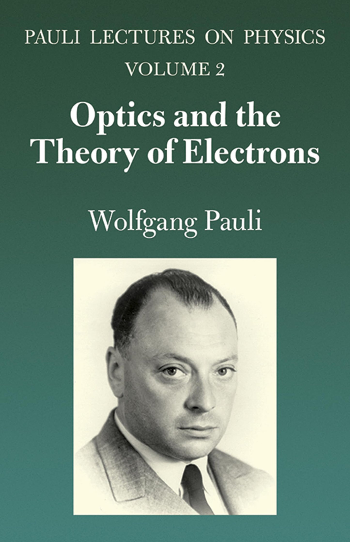 Optics And The Theory Of Electrons: Volume 2 Of Pauli