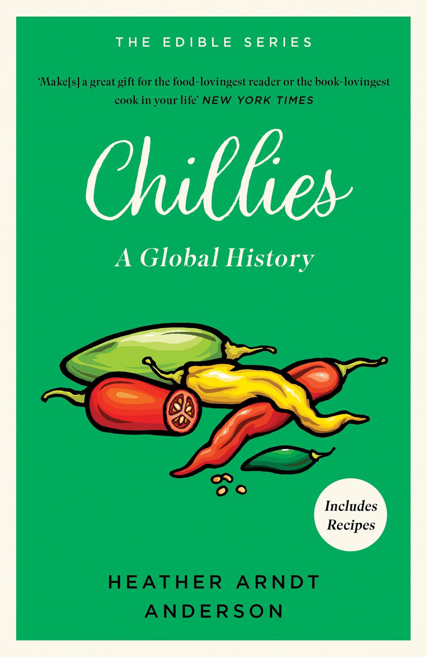 Chillies: A Global History (Edible Series)