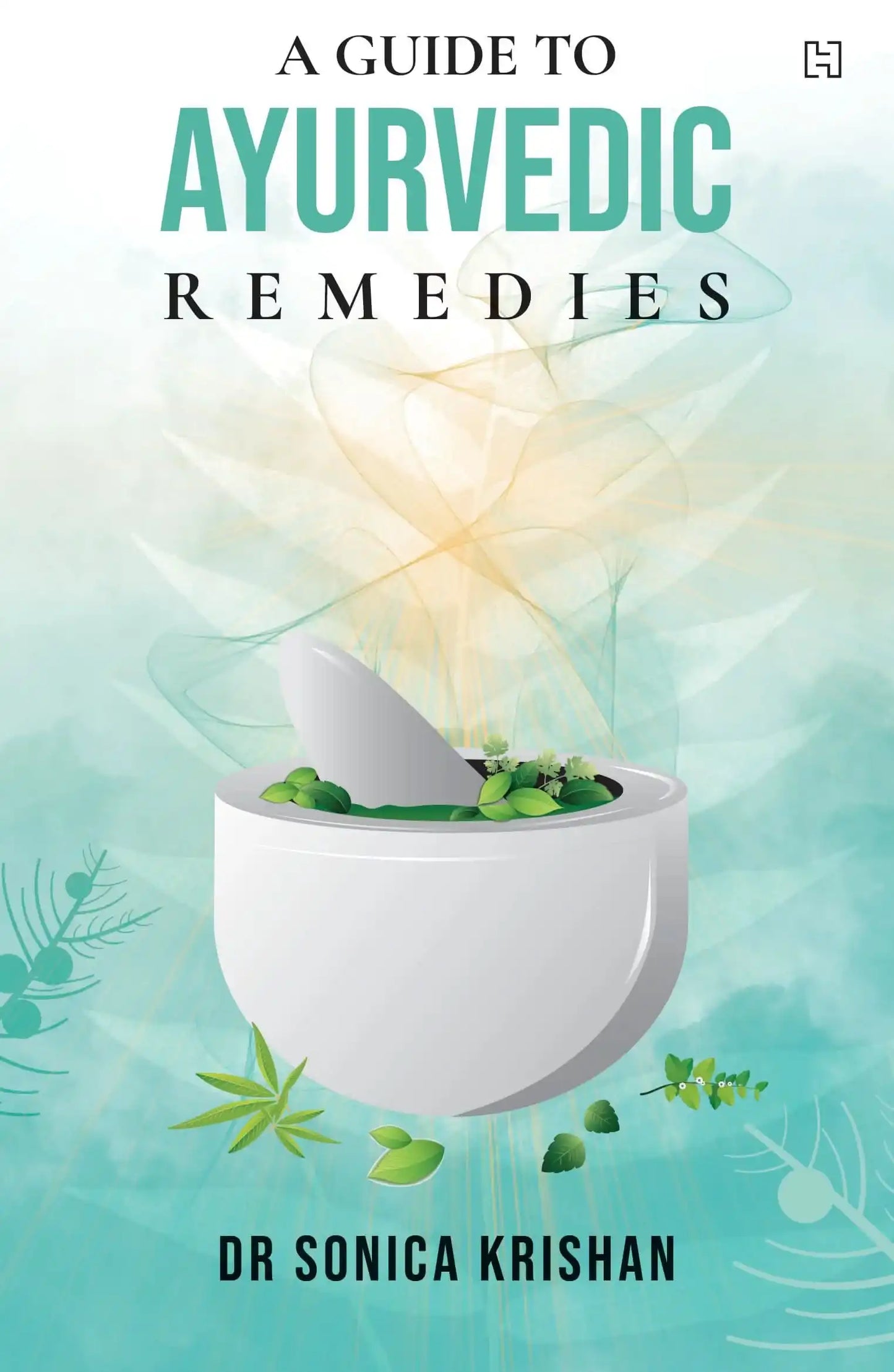 A Guide To Ayurvedic Remedies