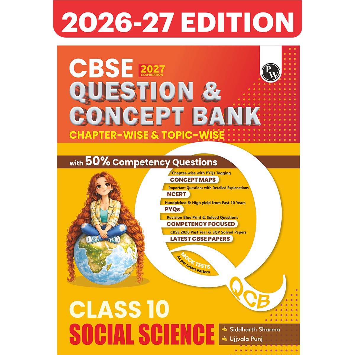 PW CBSE Question & Concept Bank (QCB) Class 10 Social Science Chapter-wise and Topic-wise Solved Questions By Siddarth Sharma & Ujjavala Punj For 2027 Board Exams with 50% Competency Based Question