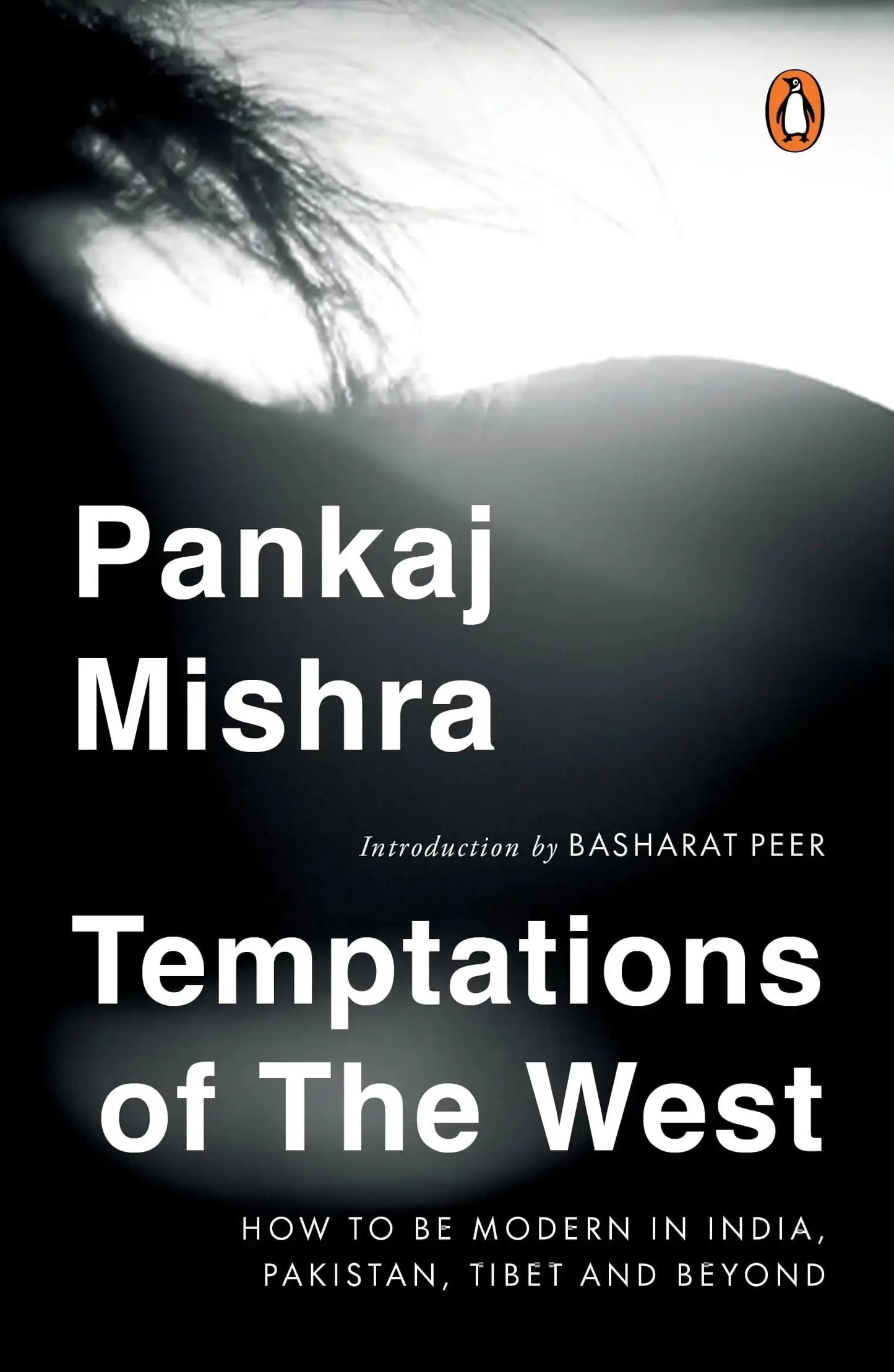 Temptations Of The West: How To Be Modern In India And Beyond