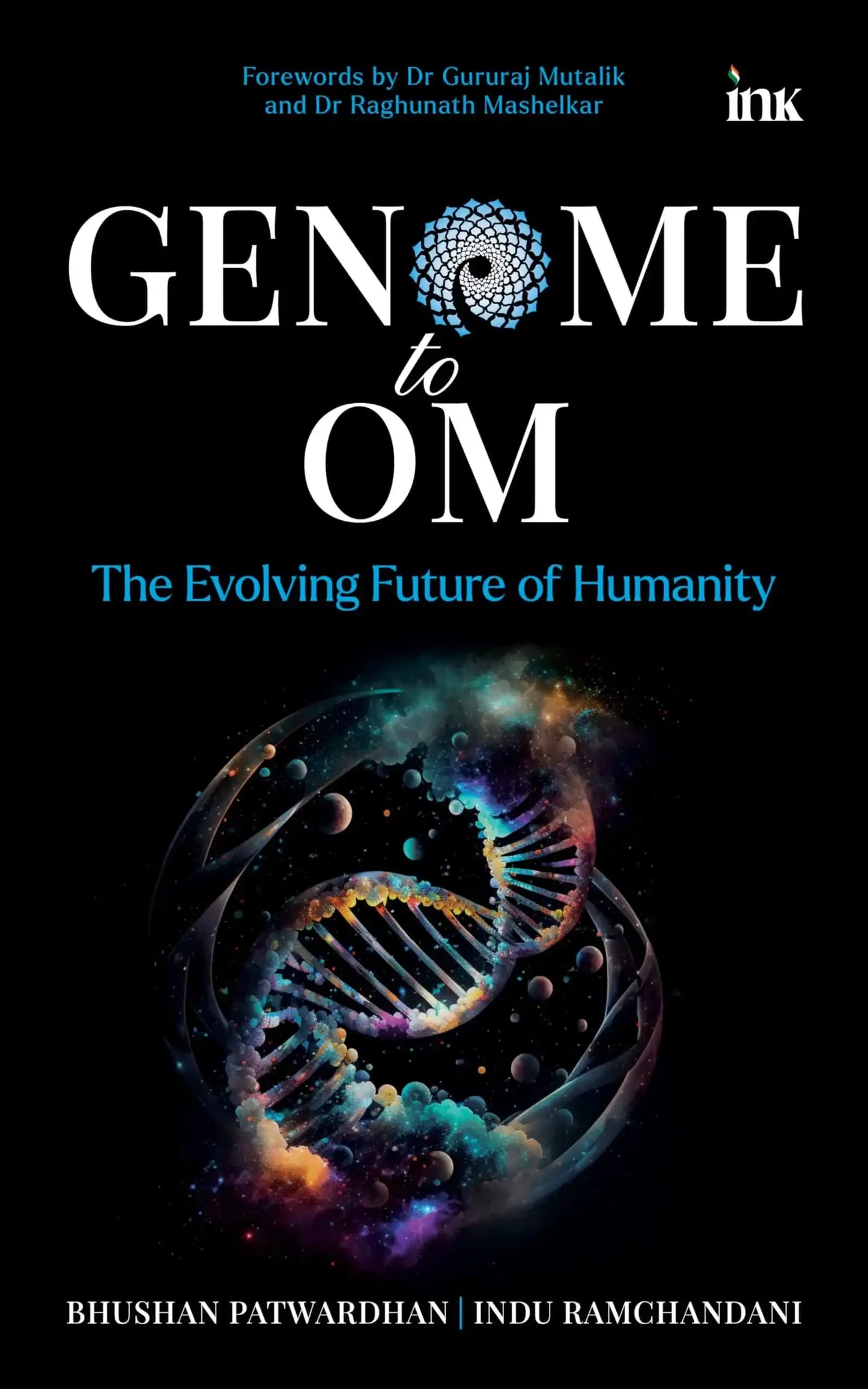 Genome To Om: The Evolving Future Of Humanity (Pb)