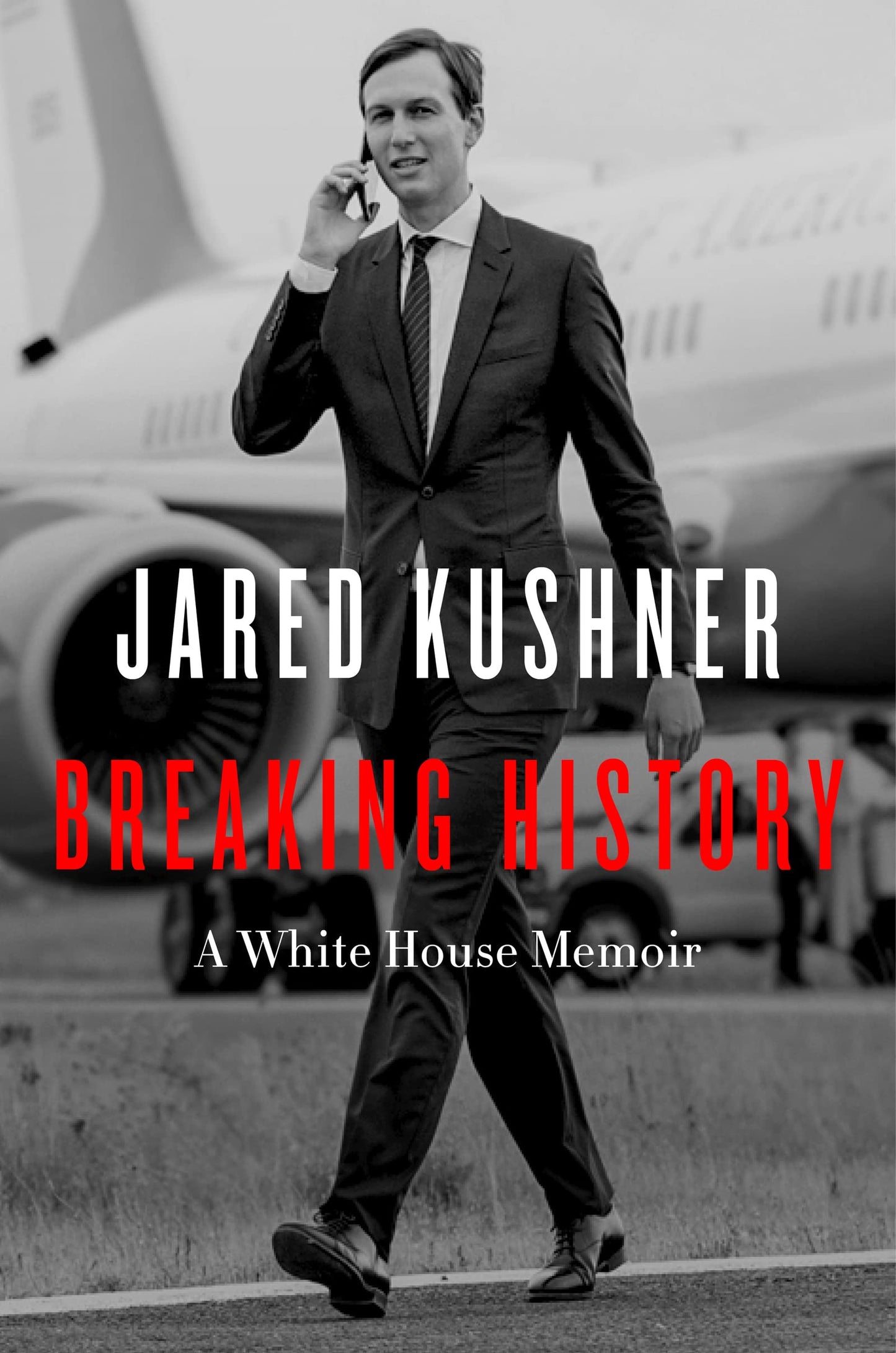 Breaking History - A White House Memoir
