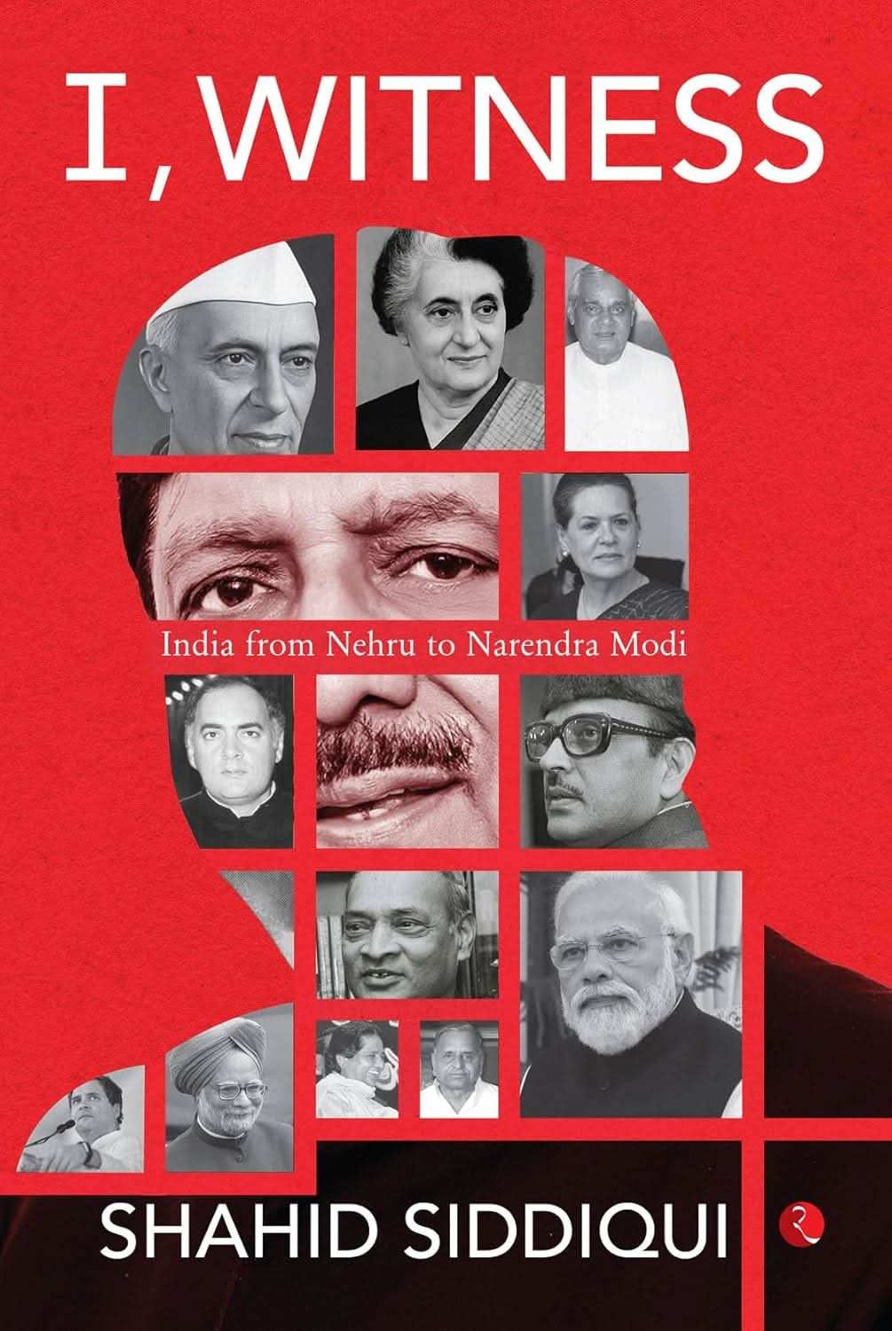 I, Witness: India from Nehru to Narendra Modi