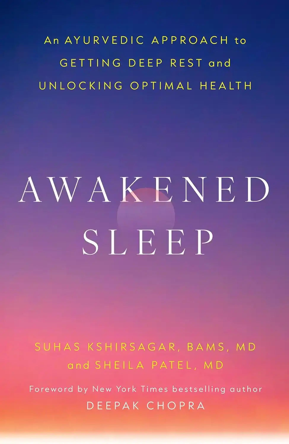 Awakened Sleep: An Ayurvedic Approach To Getting Deep Rest And Unlocking Optimal Health - Release Date October, 30, 2025
