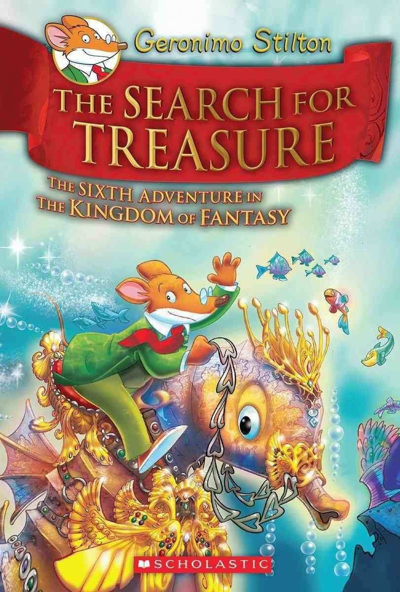 Geronimo Stilton And The Kingdom Of Fantasy #06: The Search For