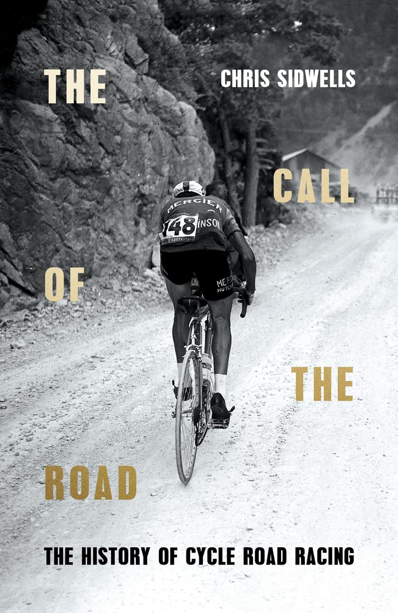 The Call Of The Road: The History Of Cycle Road Racing