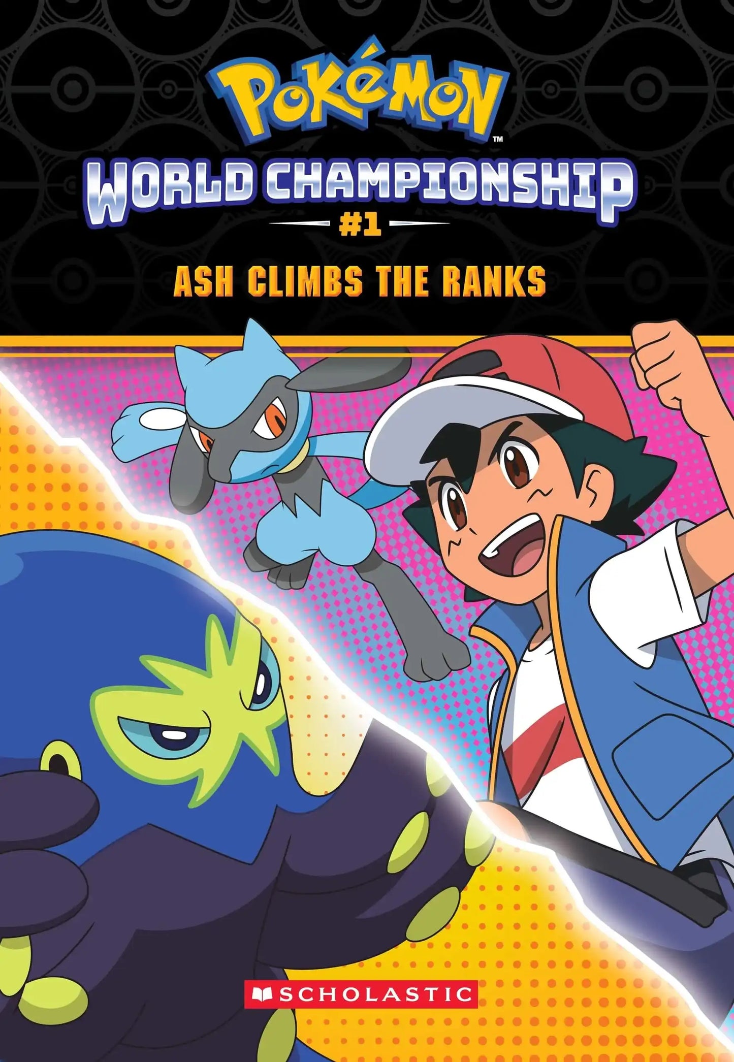 Ash Climbs The Ranks (Pokémon: World Championship Trilogy #1)