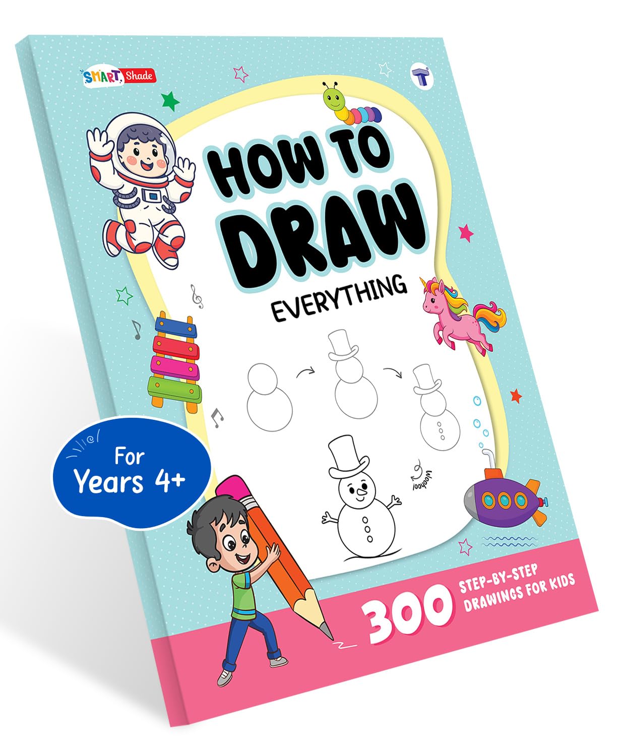 How to Draw Everything : 300 Step-by-Step Easy Drawings for Kids Ages 4+ | Drawing & Colouring Book with Practice Space & Fun Themes - Animals, Fruits, Toys, Flowers, Gifts, Planets & More
