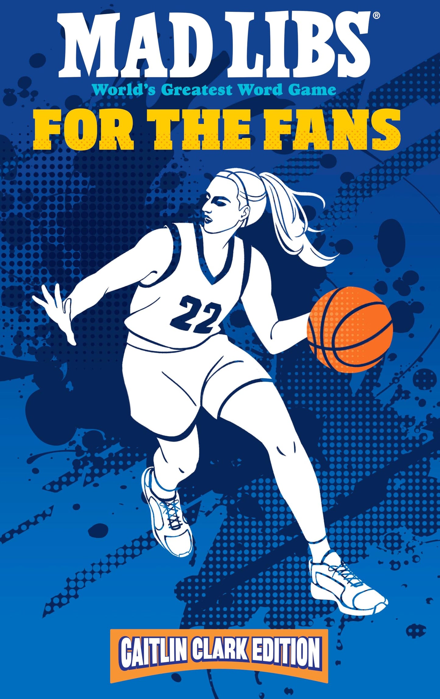 Mad Libs: For The Fans: Caitlin Clark Ed