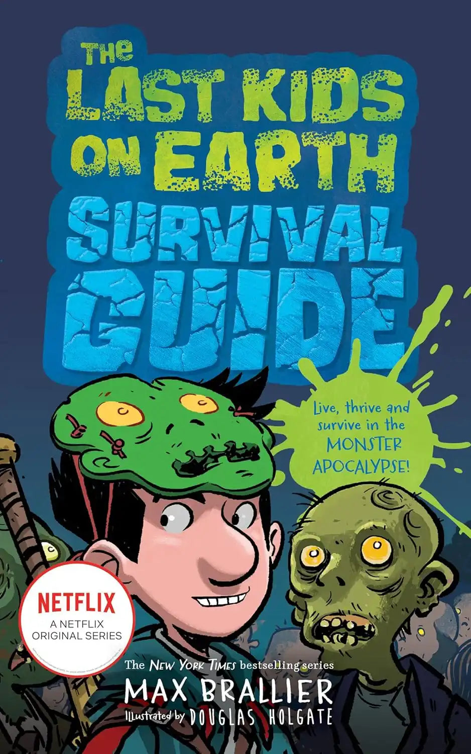 The Last Kids On Earth — The Last Kids On Earth Survival Guide