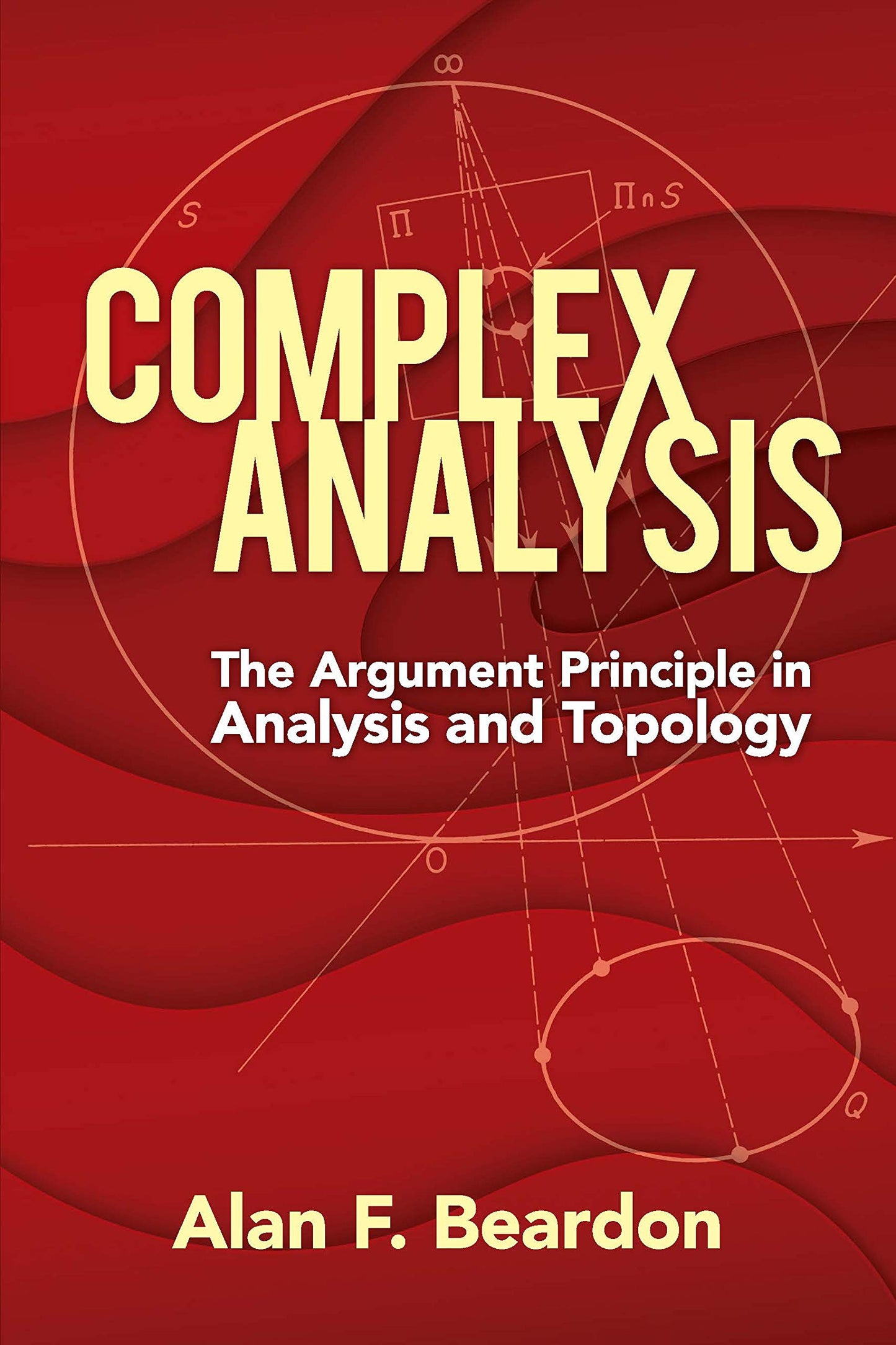 Complex Analysis: The Argument Principle In Analysis And Top