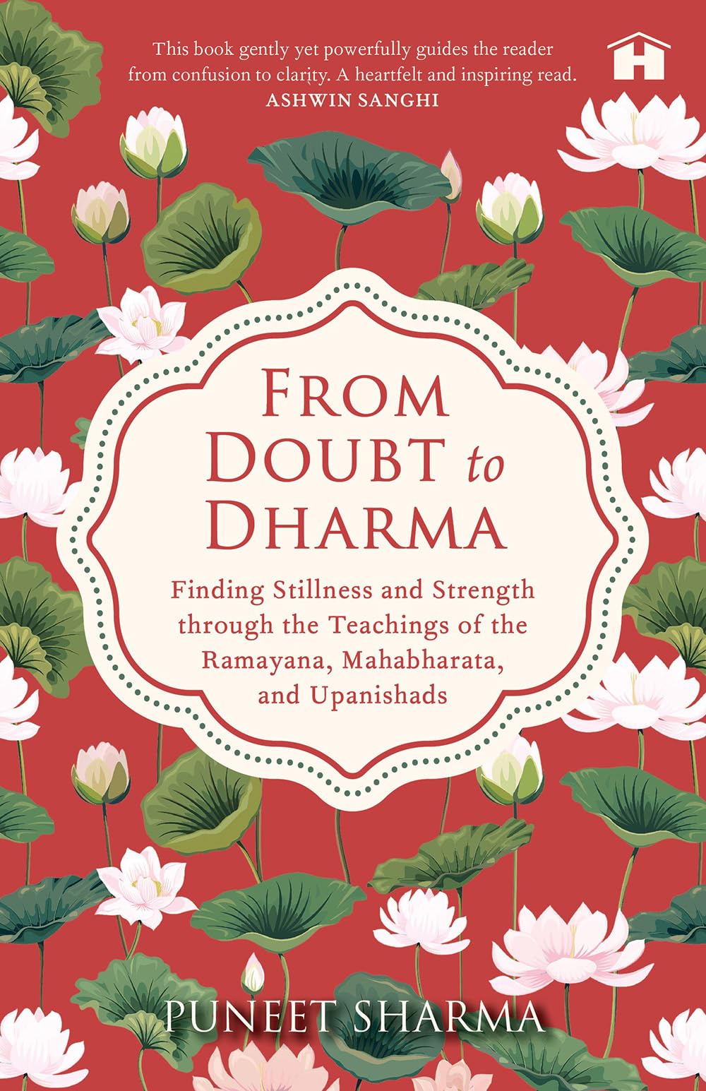 From Doubt To Dharma: Finding Stillness And Strength Through The Teachings Of The Ramayana, Mahabhar