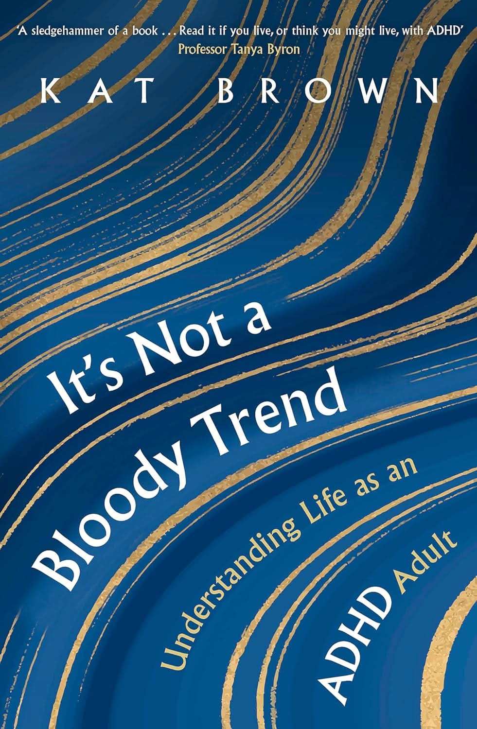 It's Not A Bloody Trend (B Paperback): Understanding Life as an ADHD Adult
