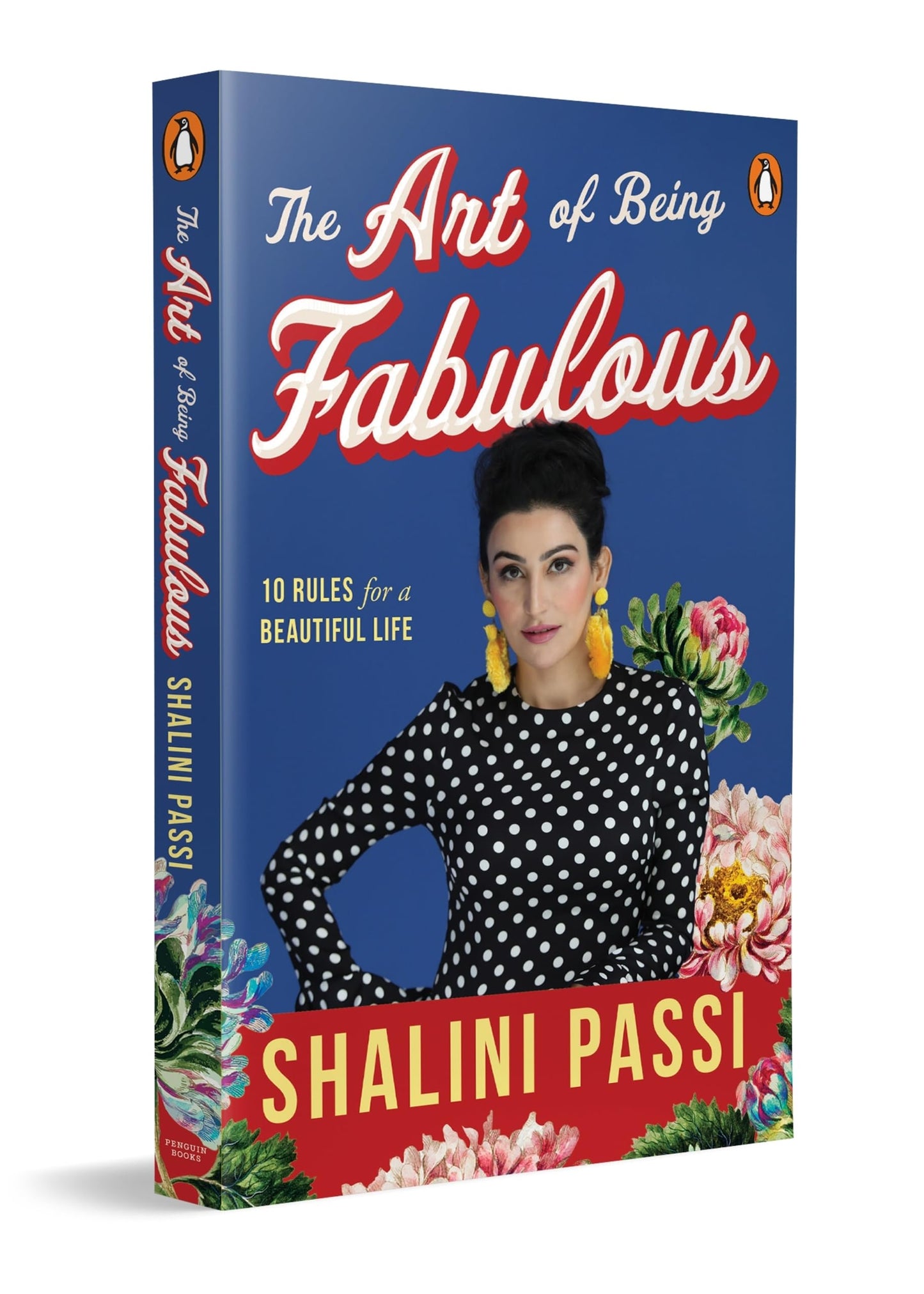 The Art of Being Fabulous: 10 Rules for a Beautiful Mind & Life | An Inspiring Self-Help Book on Mindful Living, and Personal Growth by Shalini Passi