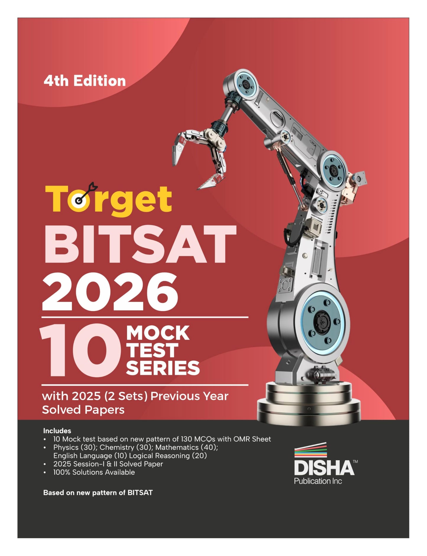 Target BITSAT 2026 - 10 Mock Tests Series with 2025 (2 Sets) Previous Year Solved Papers 4th Edition | Physics, Chemistry, Mathematics, English & Logical Reasoning PYQs