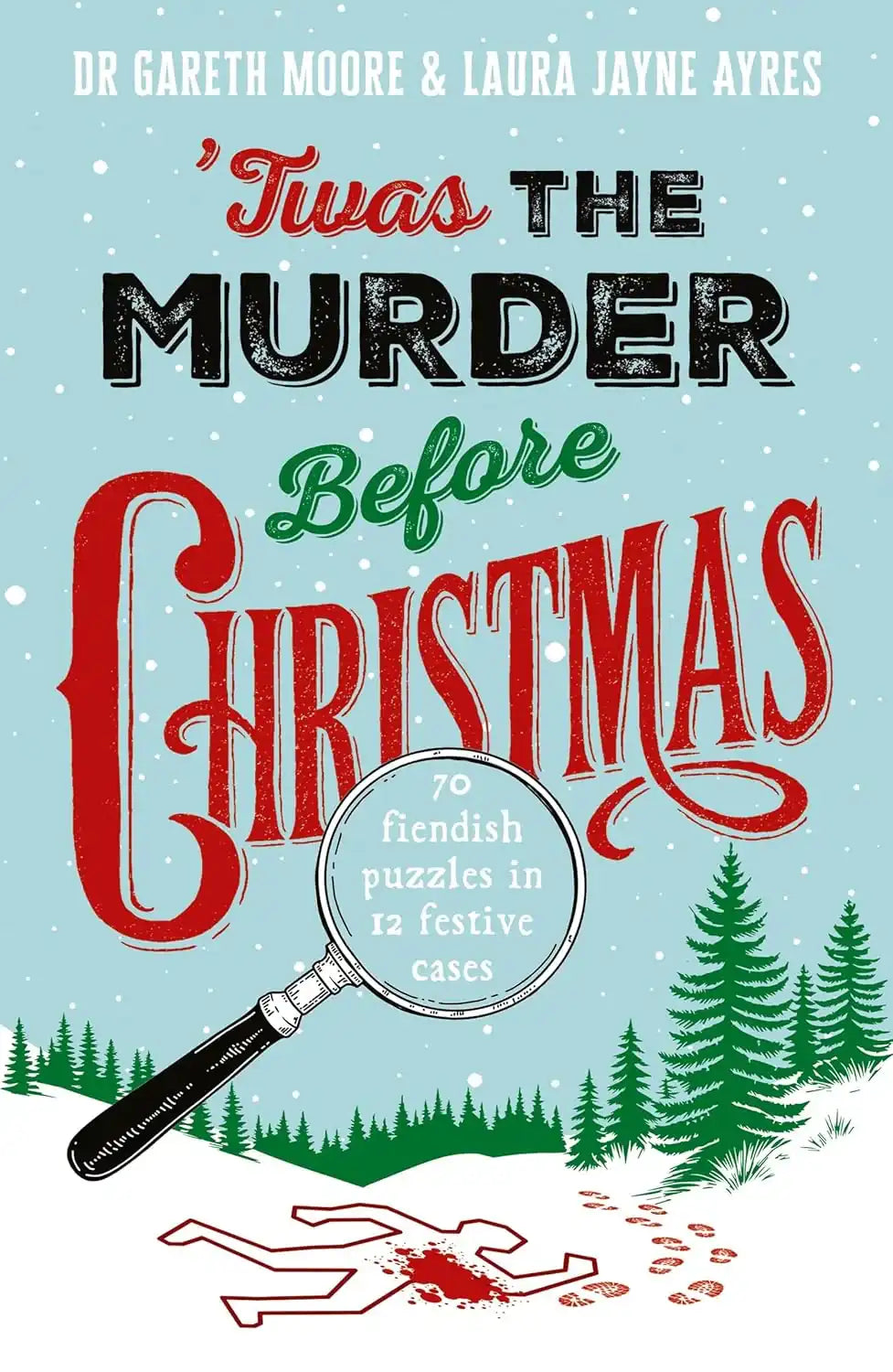 Twas the Murder Before Christmas By Gareth Moore, Laura Jayne Ayres