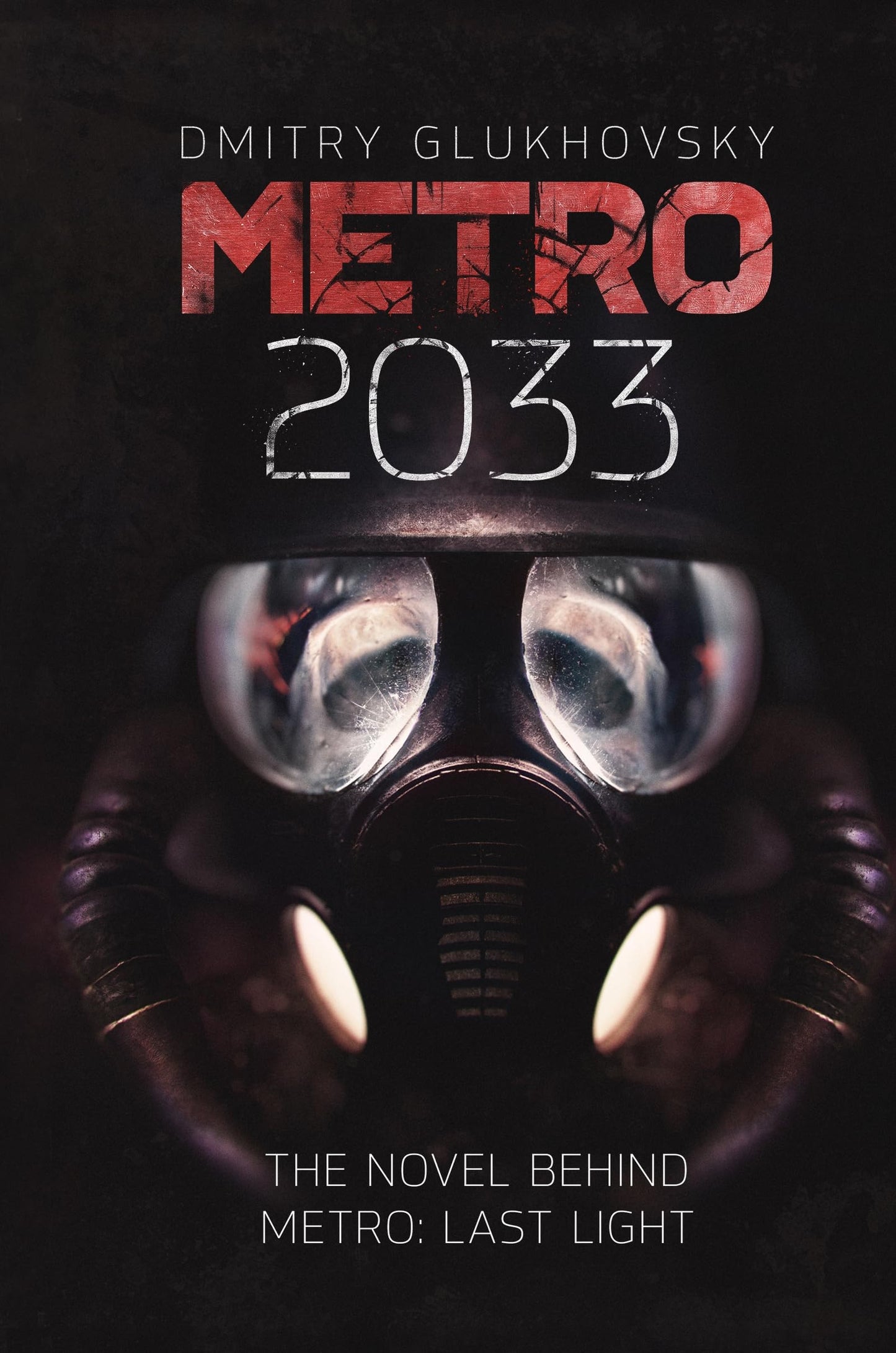 Metro 2033: The cult international bestseller and inspiration behind the METRO video game franchise