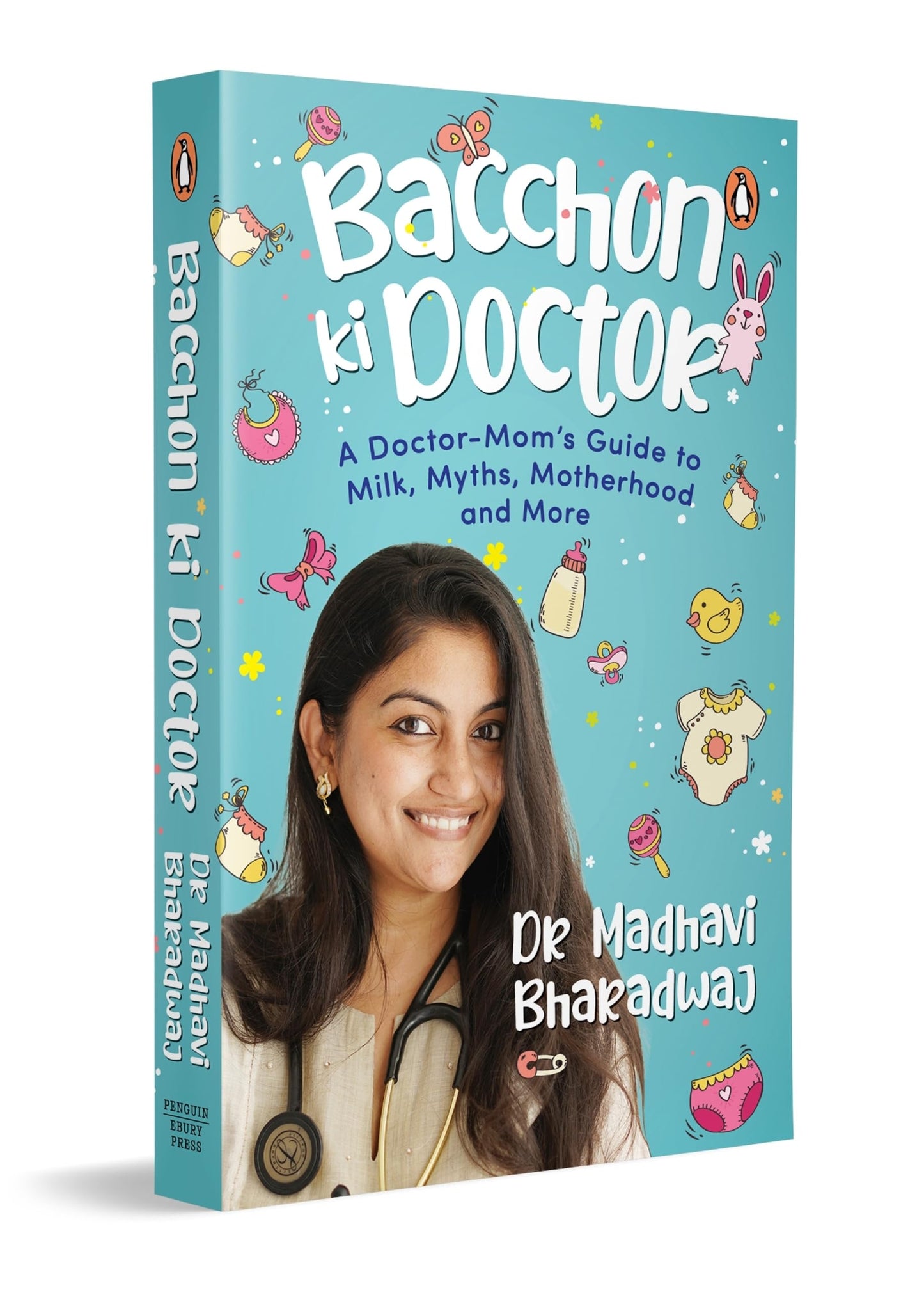 Bacchon Ki Doctor: A Doctor-Moms Guide To Milk, Myths, Motherhood And More