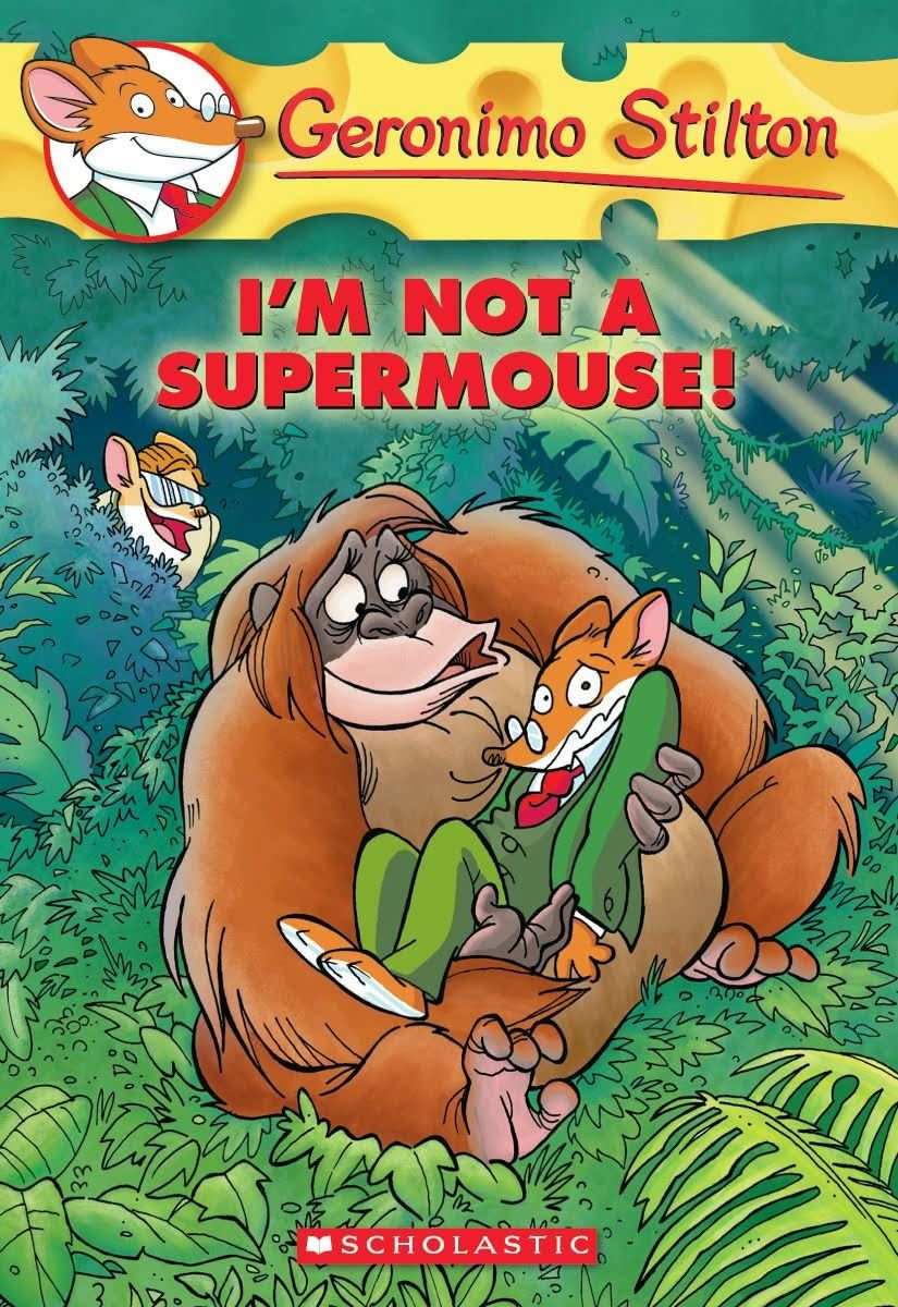 Geronimo Stilton #43 I M Not A Supermouse!