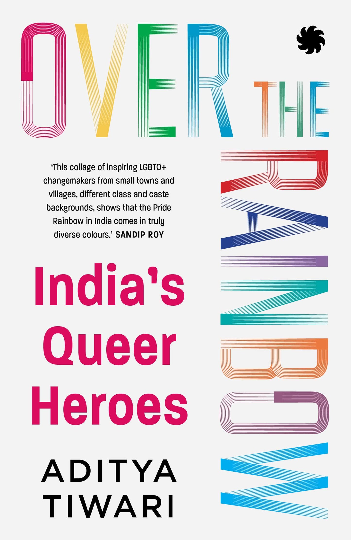 Over The Rainbow: India’S Queer Heroes