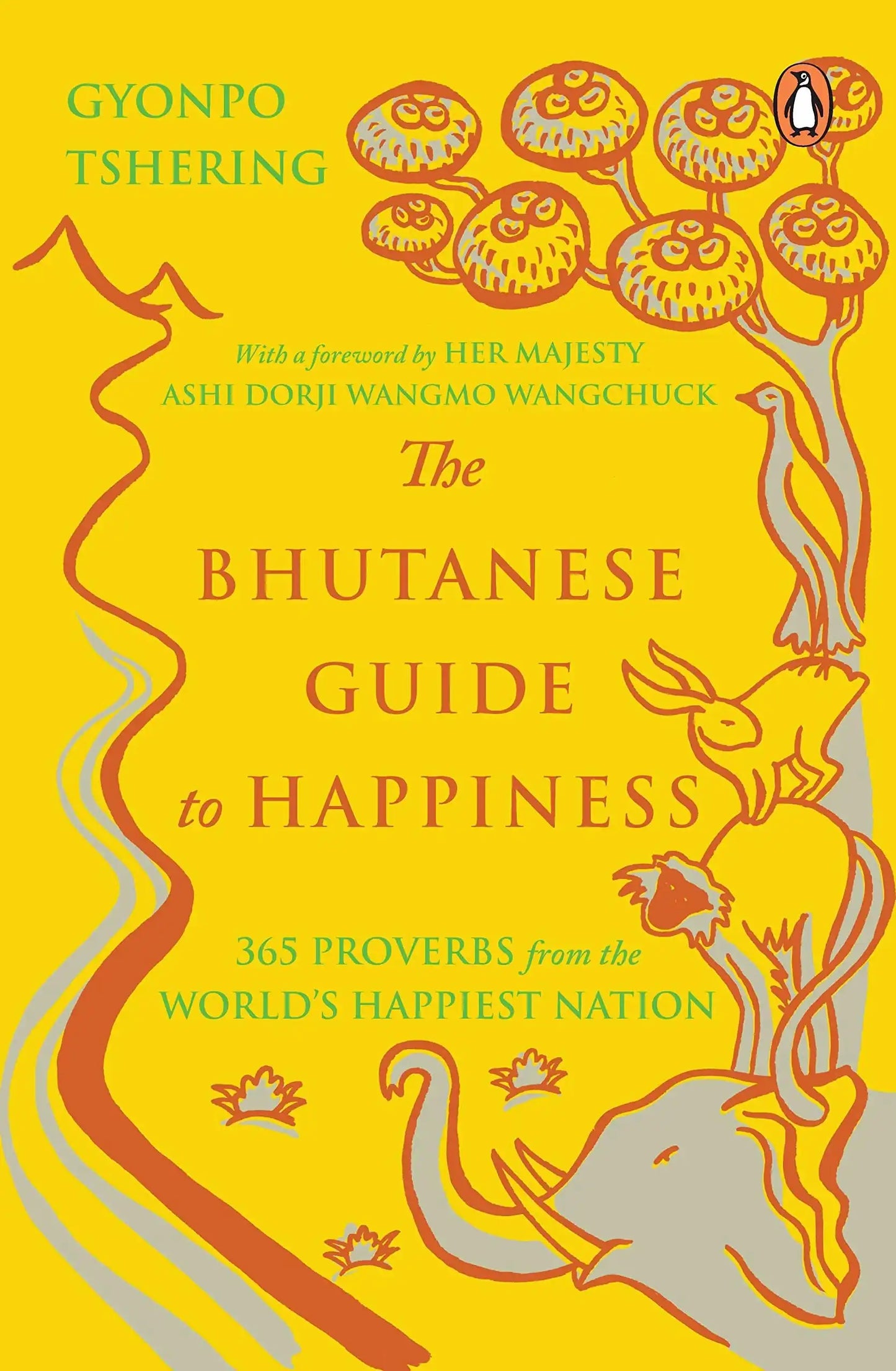 The Bhutanese Guide To Happiness: 365 Proverbs From The World’S Happiest Nation