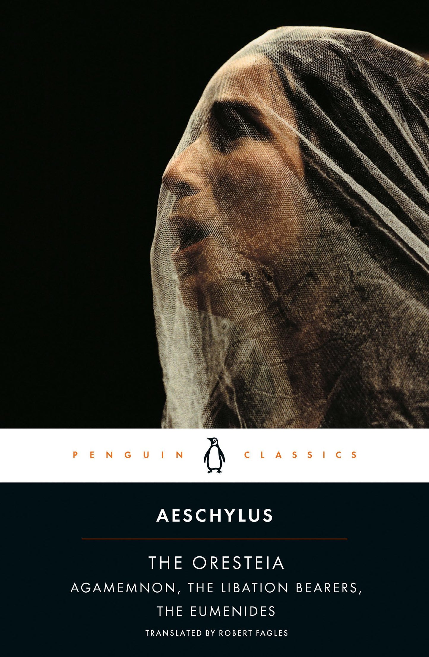 The Oresteia: Agamemnon, The Libation Bearers, The Eumenides