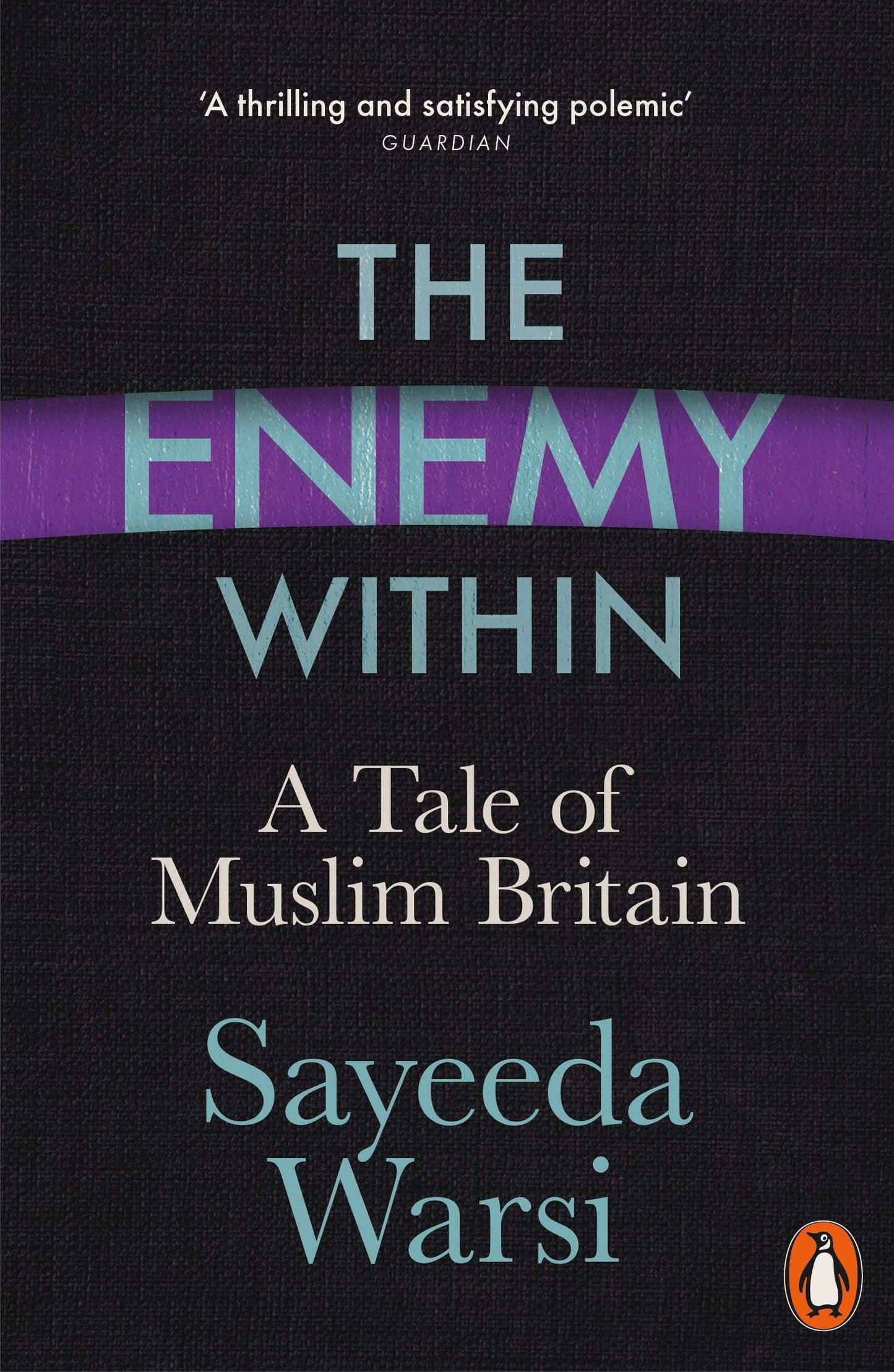 The Enemy Within : A Tale Of Muslim Britain