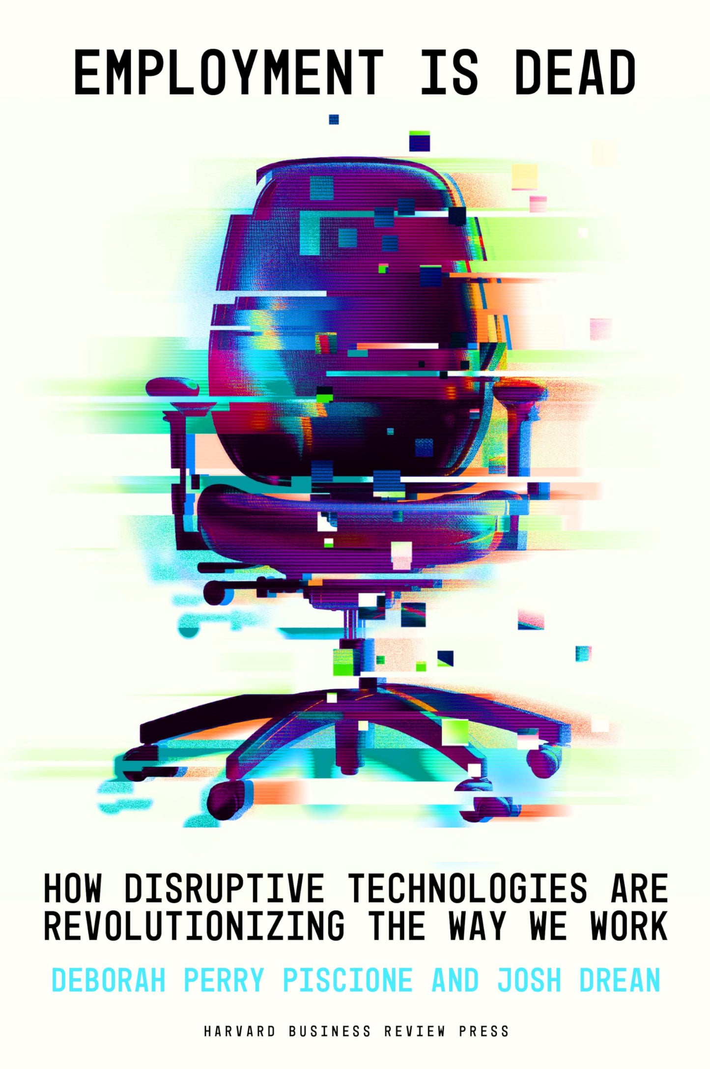 Employment Is Dead: How Disruptive Technologies Are Revolutionizing The Way We Work
