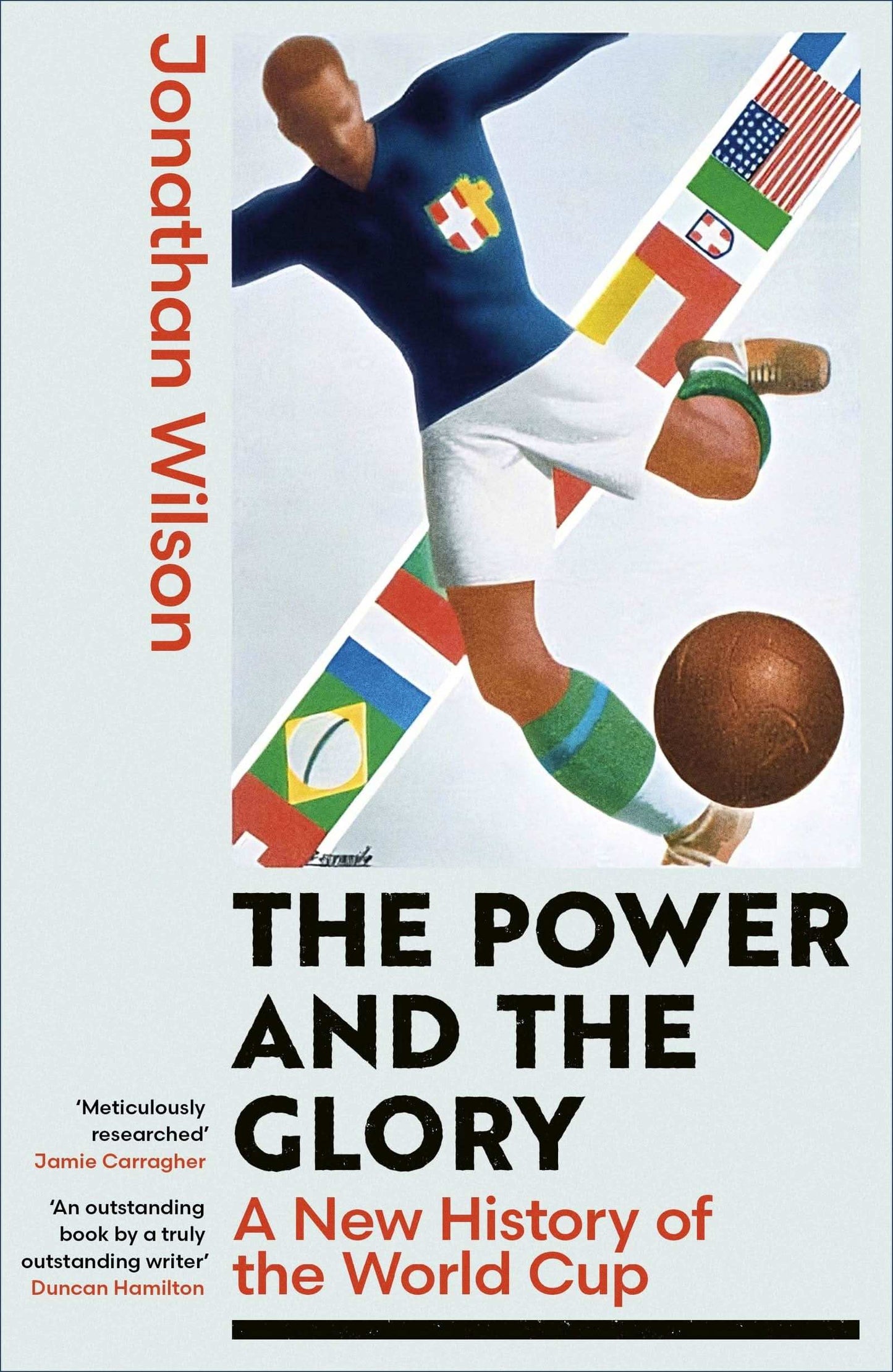 The Power And The Glory: A New History Of The World Cup