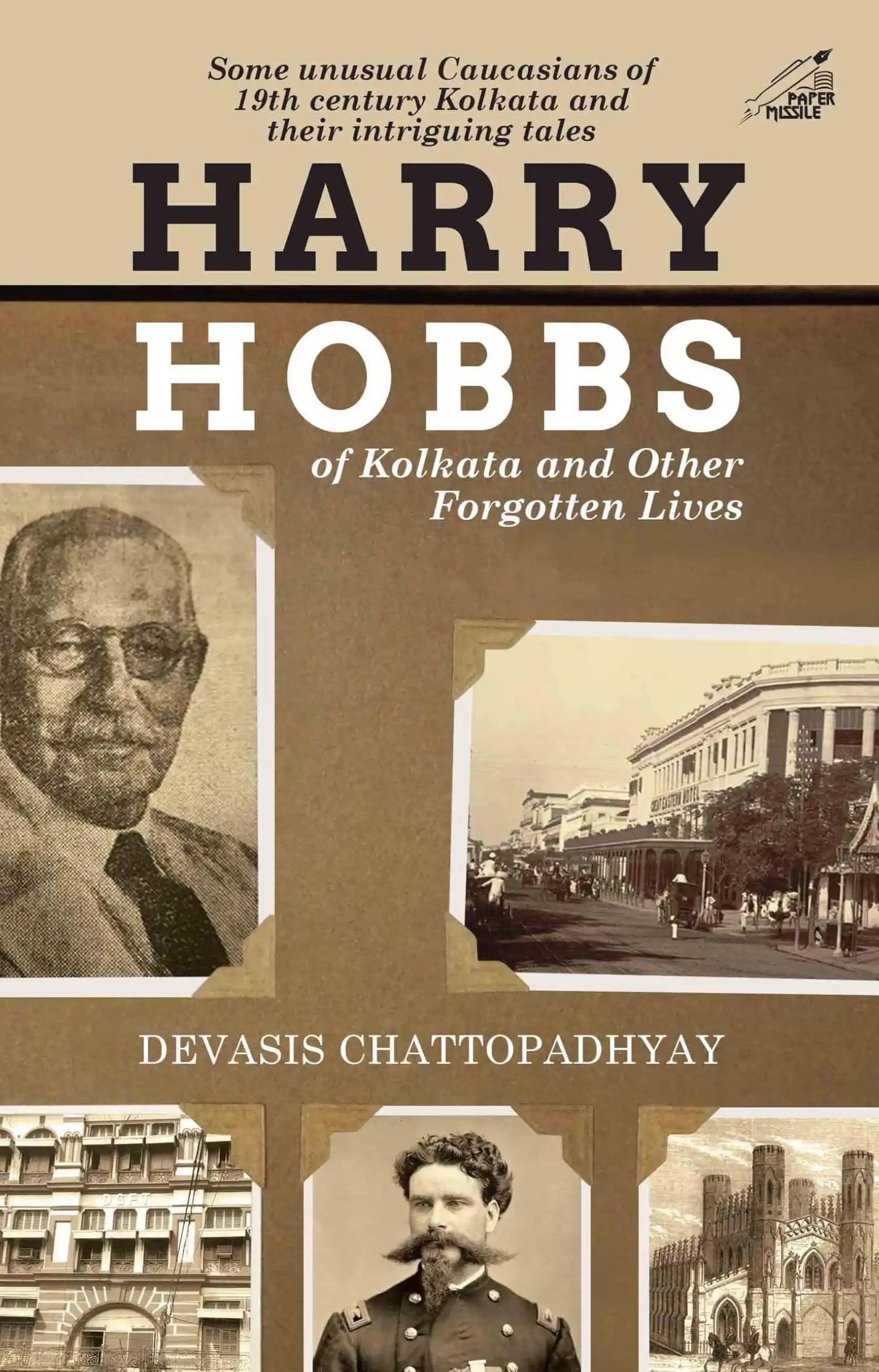 Harry Hobbs Of Kolkata And Other Forgotten Lives (P.B)