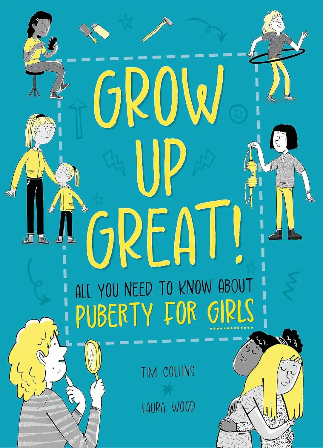 Grow Up Great!: All You Need to Know About Puberty for Girls