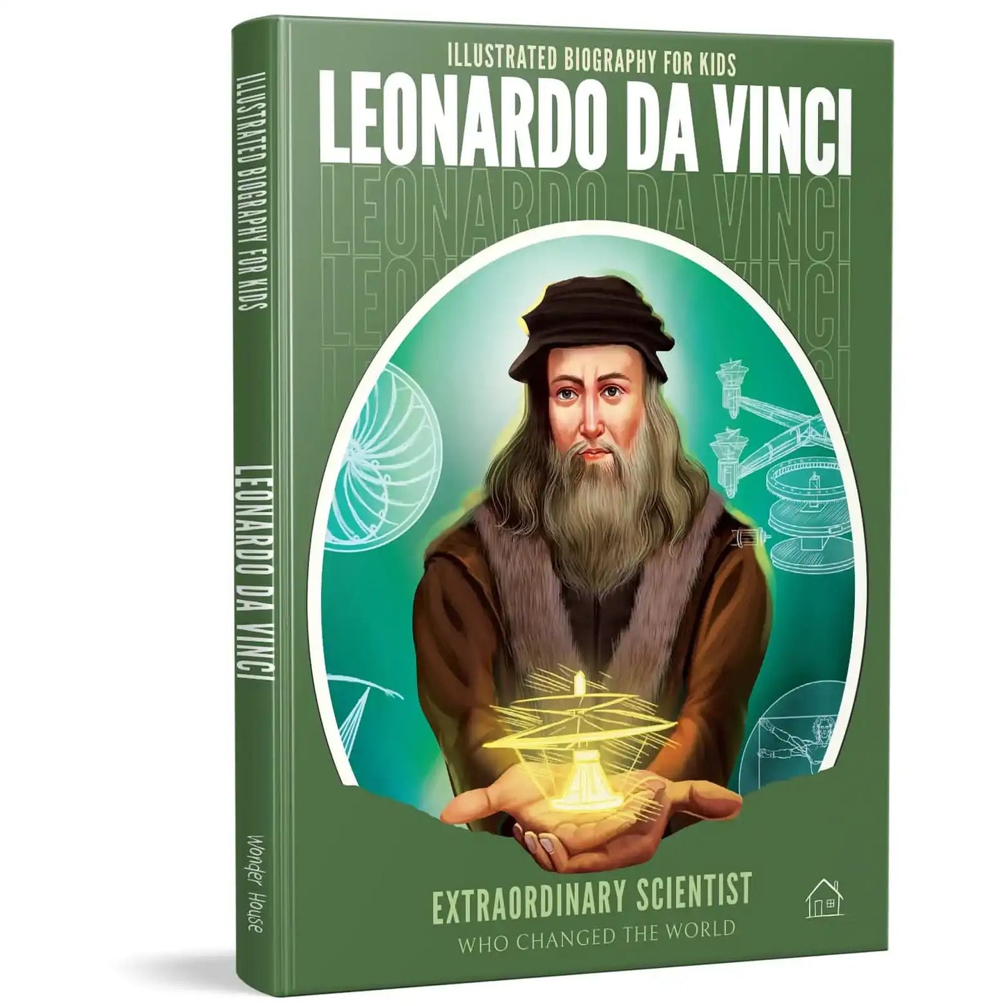 Illustrated Biography For Kids: Leonardo Da Vinci- Extraordinary Scientist Who Changed The World
