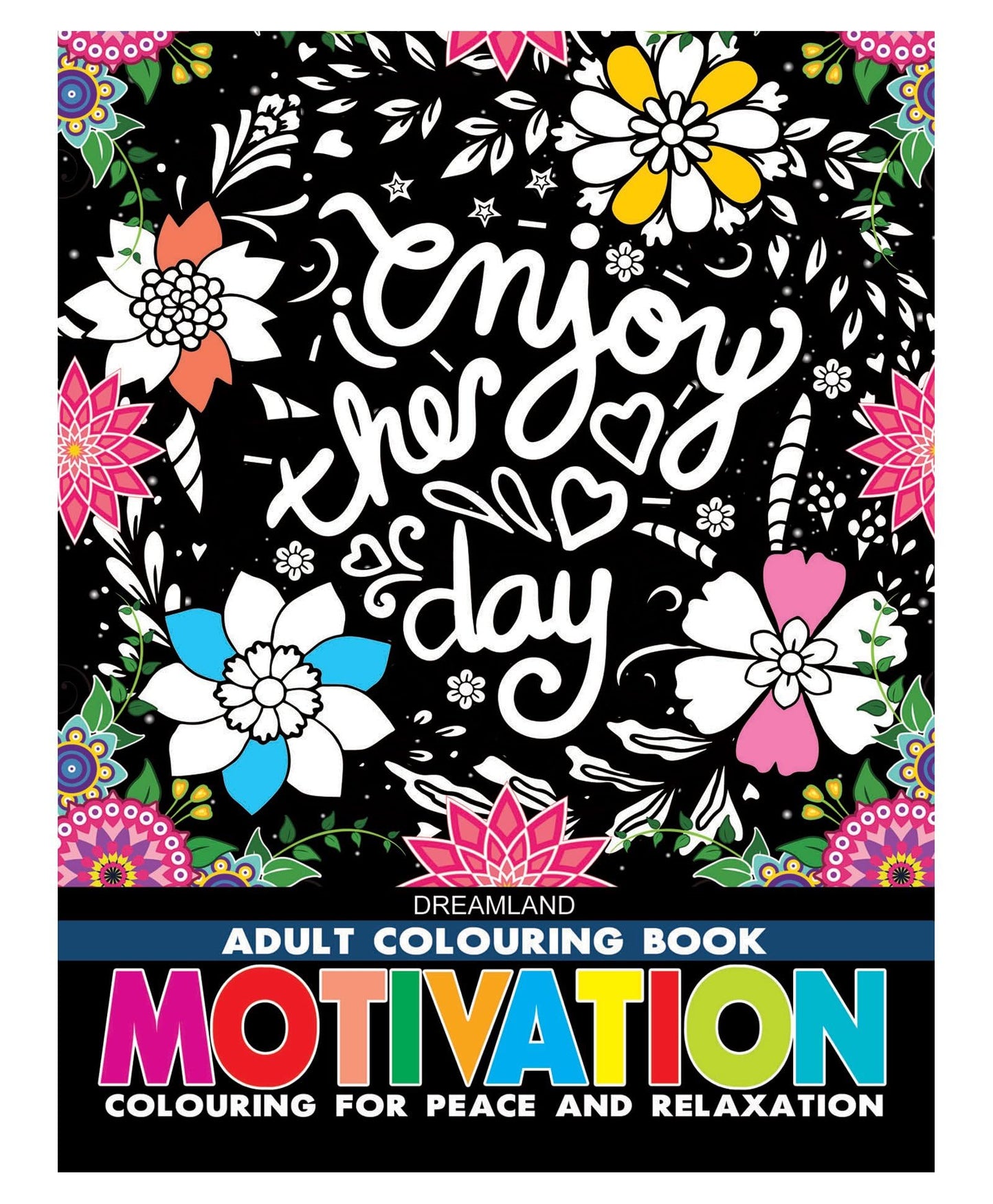 Motivation – Colouring Book for Adults | Inspirational Quotes to Color for Stress Relief, Mindfulness & Relaxation | Positive Affirmation Activity Book for Teens & Adults