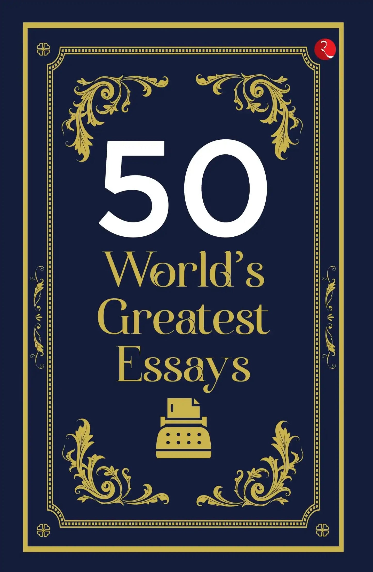 50 World'S Greatest Essays