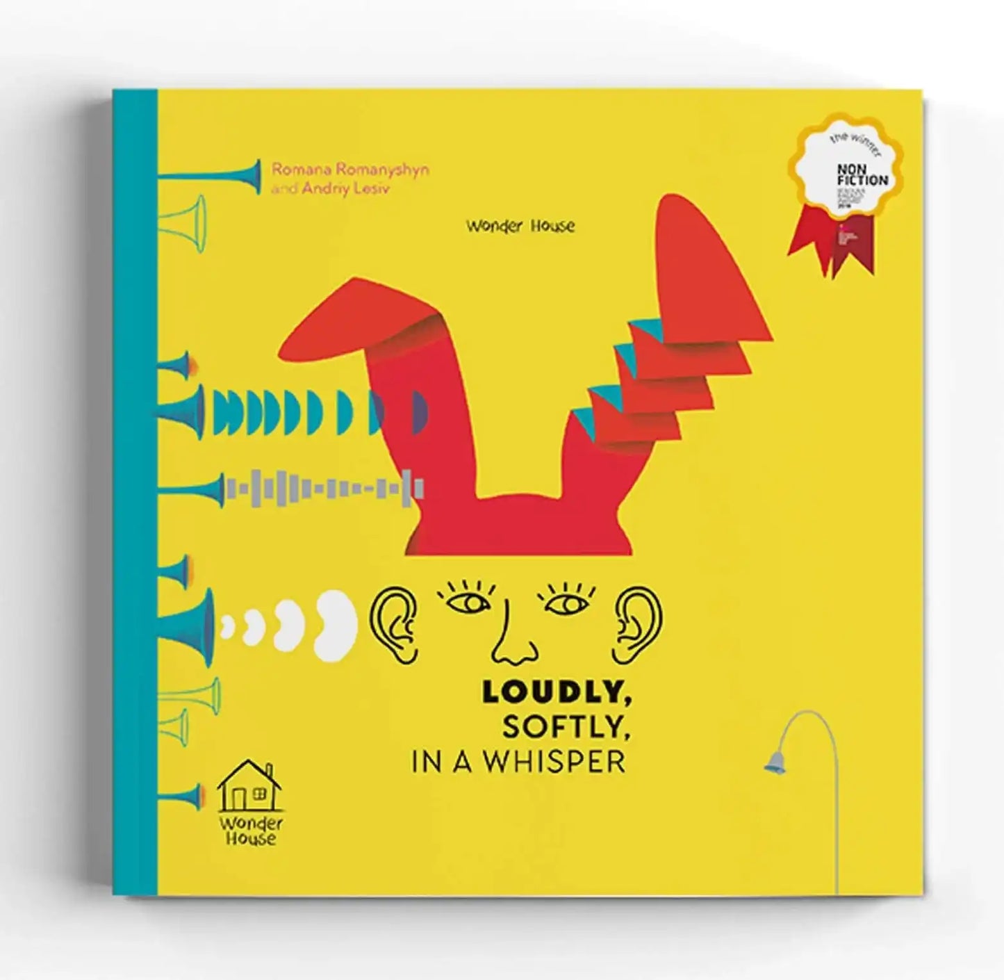 Loudly, Softly, In A Whisper: Educational Picture Book On Sound (Winner Of Bologna Ragazzi Award 201