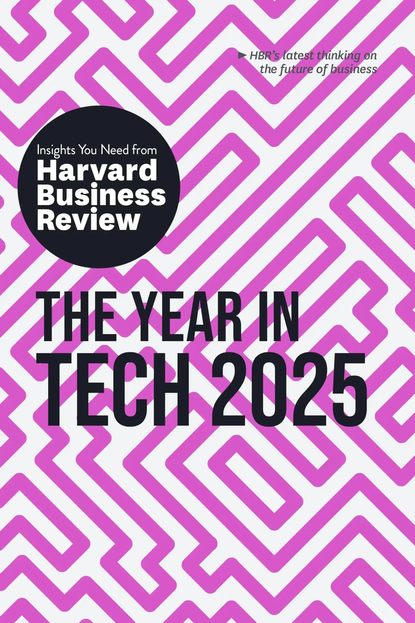The Year In Tech, 2025: The Insights You Need From Harvard Business Review