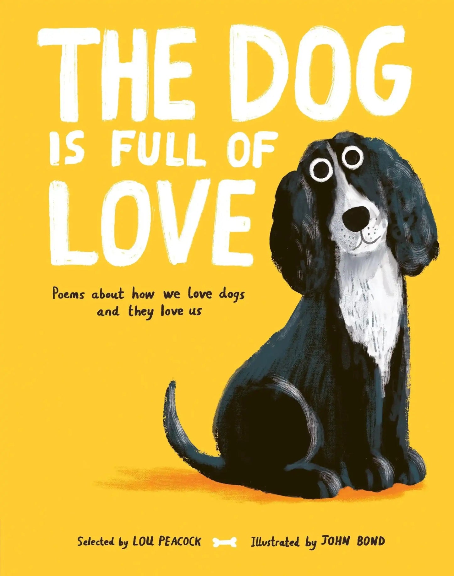 The Dog Is Full Of Love: A Collection Of Dog Poetry