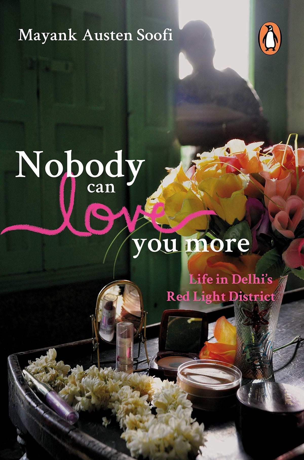 Nobody Can Love You More: Life in Delhi'