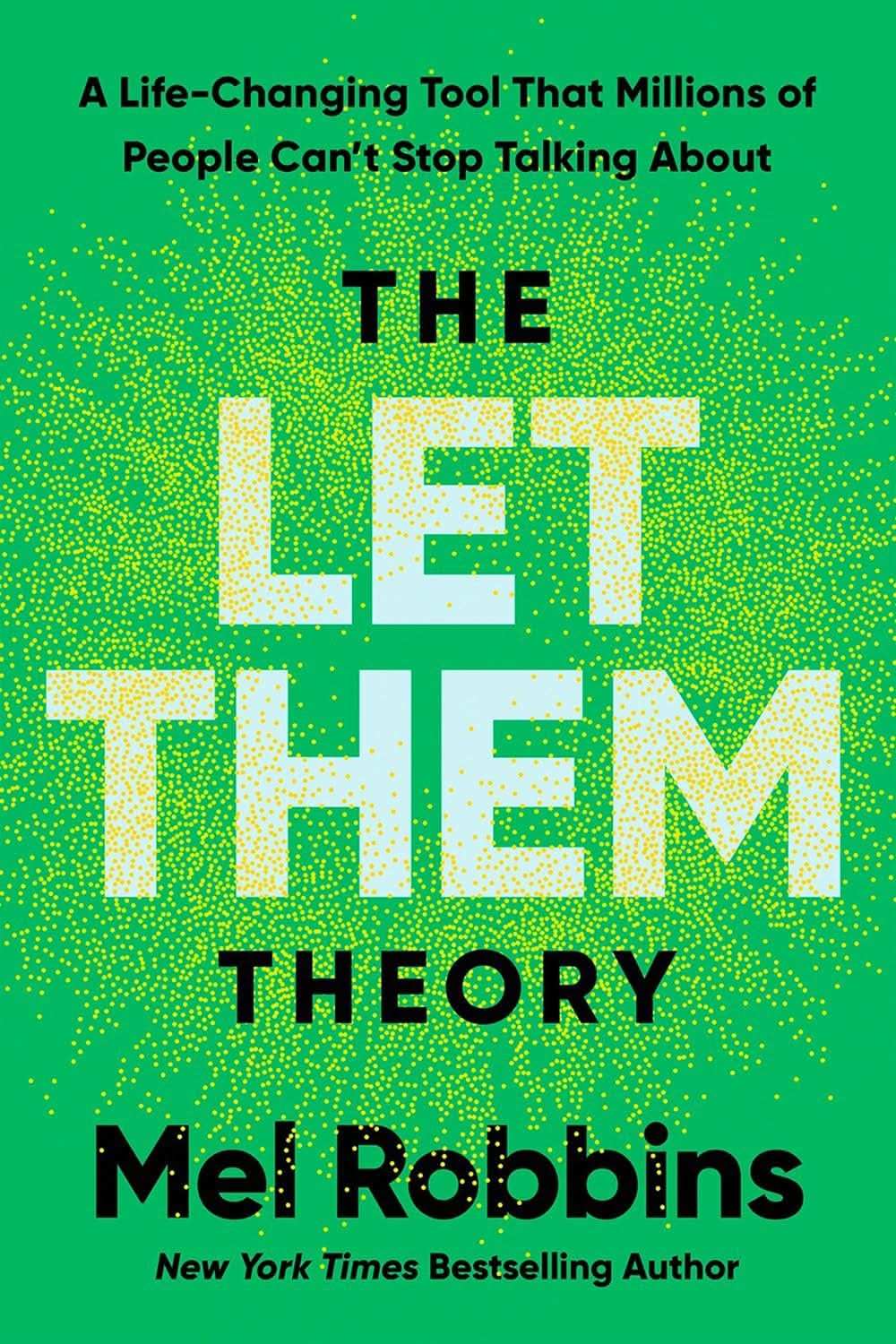 The Let Them Theory: A Life-Changing Tool That Millions Of People Can'T Stop Talking About