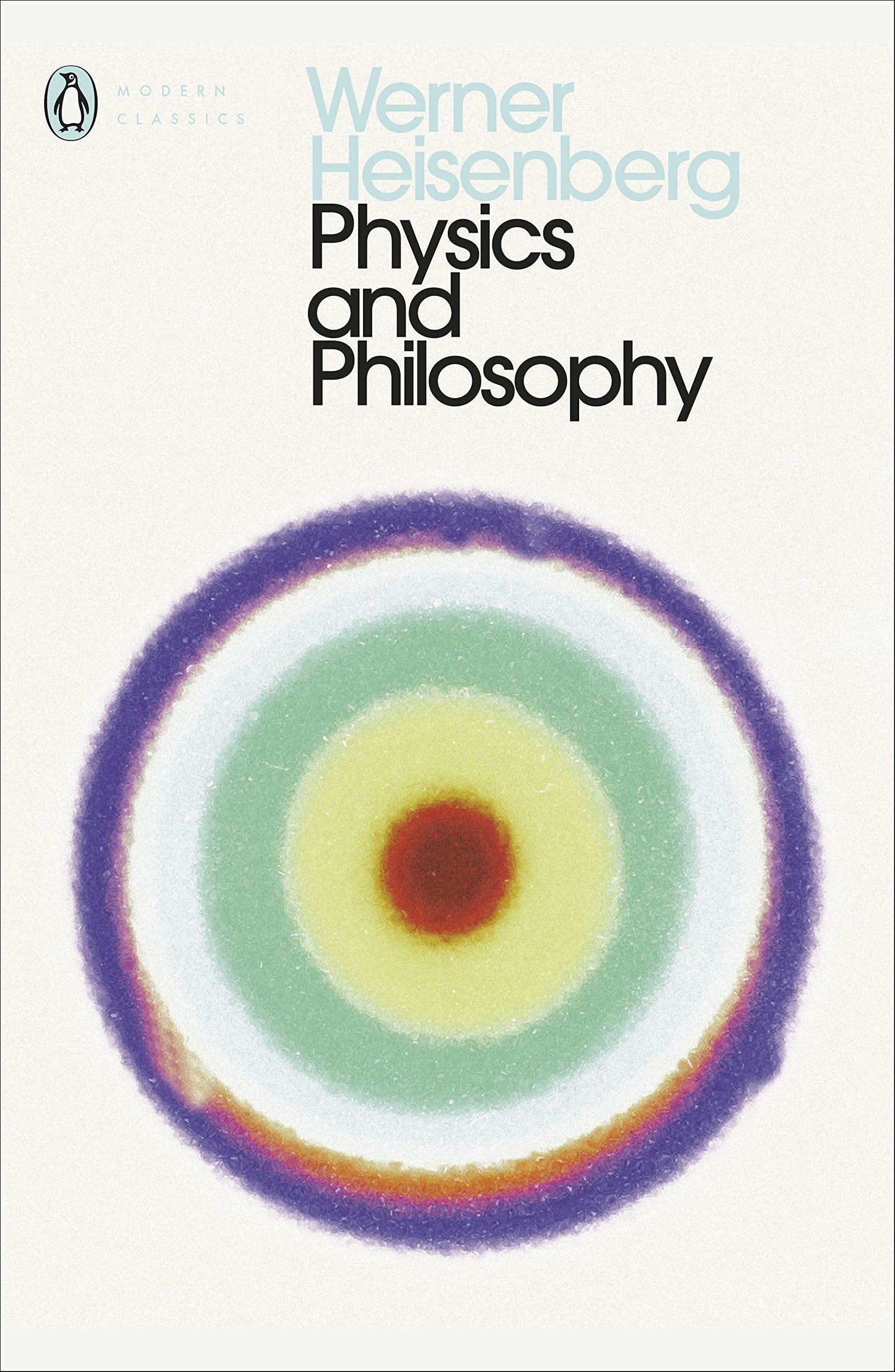 Physics And Phiilosophy : The Revolution In Modern Science (Penguin Classics)