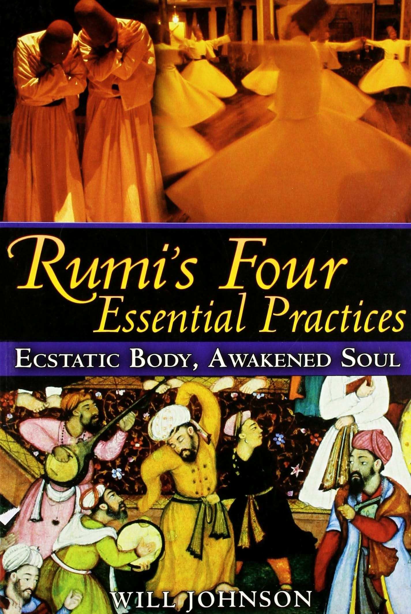 Rumi?S Four Essential Practices