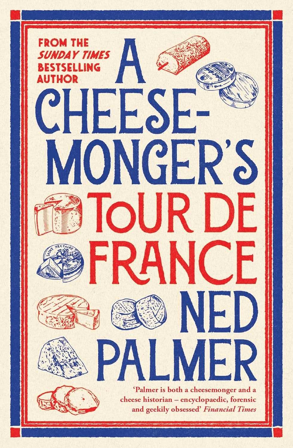A Cheesemonger’S Tour De France