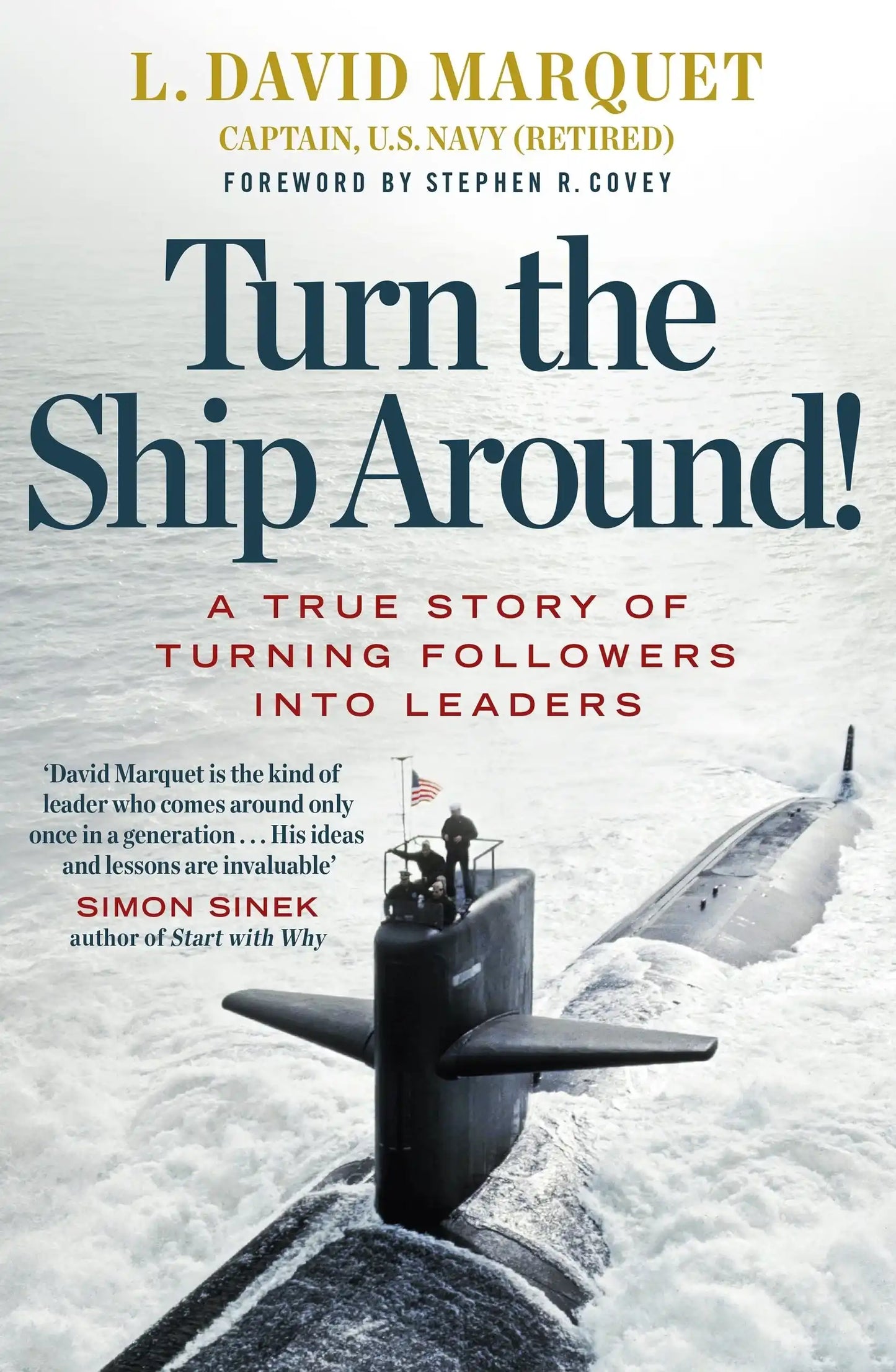 Turn The Ship Around! : A True Story Of Turning Followers Into Leaders