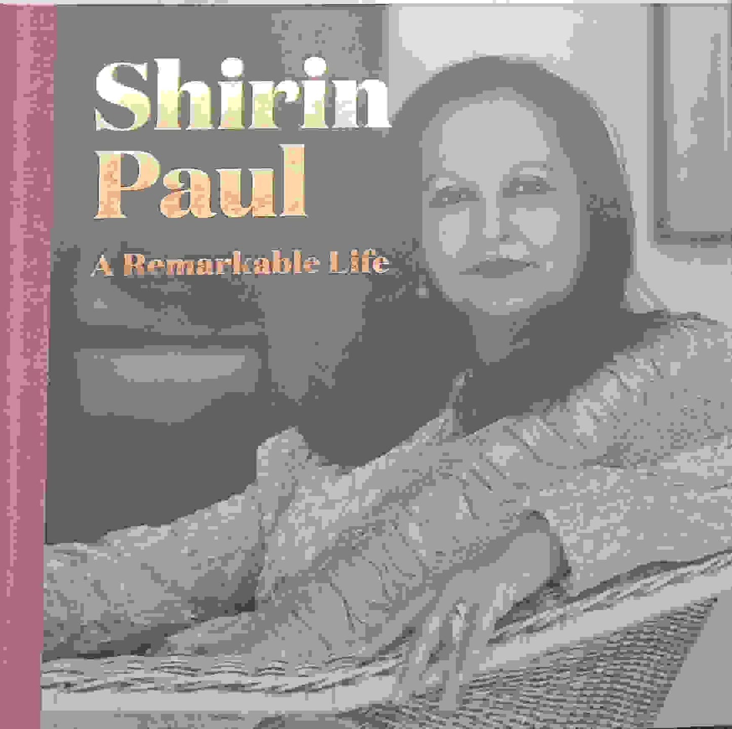 Shirin Paul: A Remarkable Life - Hardcover