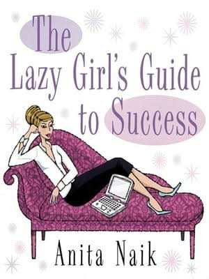 The Lazy Girl's Guide To Success