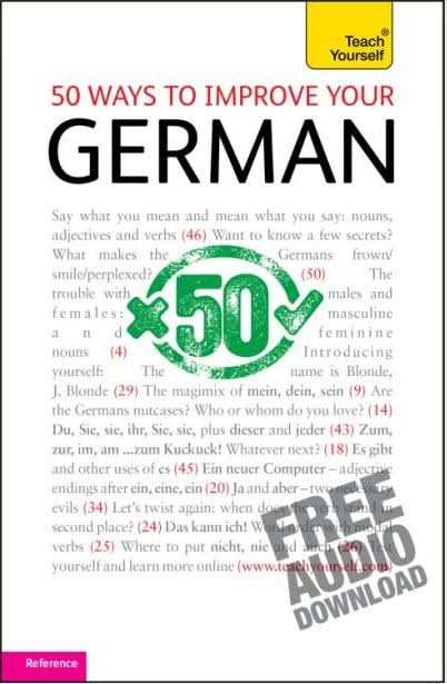 50 Ways to Improve your German: Teach Yourself