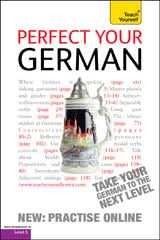 Perfect Your German 2E: Teach Yourself