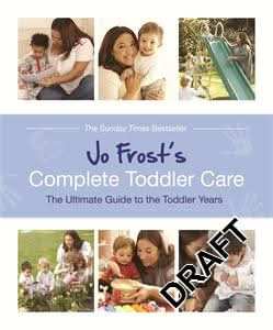 Jo Frost's Complete Toddler Care