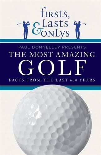 Firsts, Lasts & Onlys of Golf